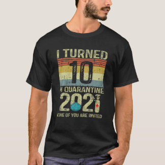 I Turned 10 In Quarantine 2021 10Th Birthday Gift T-Shirt