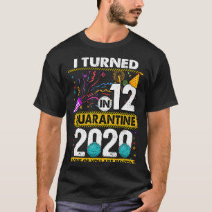 I Turned 12 In Quarantine 2020 12 years old 12th B T-Shirt