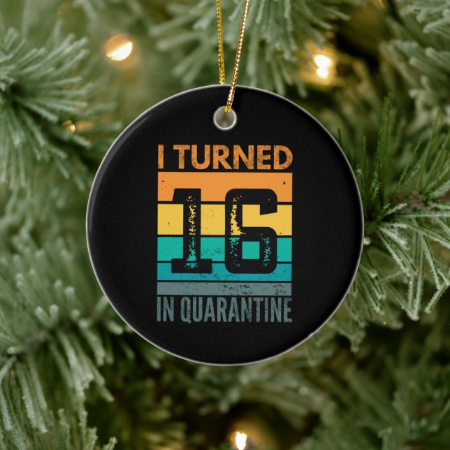 I turned 16 in quarantine ceramic ornament (Tree)
