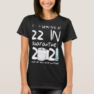 I Turned 22 in Quarantine Cute 22nd Birthday 2021 T-Shirt