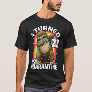 I Turned 22 In Quarantine DABBING Sloth 22nd Birth T-Shirt