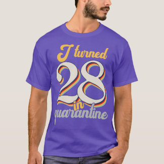 I Turned 28 in 28th Birthday T-Shirt