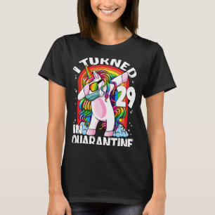 I Turned 29 In Quarantine Dabbing Unicorn 29th Bir T-Shirt