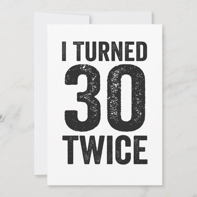 I Turned 30 Twice Funny Birthday Gift  Invitation (Front)