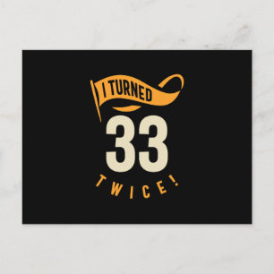 I Turned 33 Twice! Funny 66th Birthday Postcard