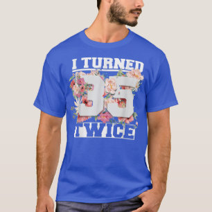I Turned 35 Twice Funny 70 Years Old 70th Birthday T-Shirt