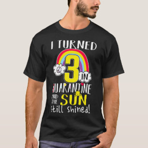 I Turned 3 In Quarantine 3Rd Quarantined Birthday T-Shirt