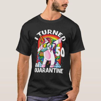 I Turned 50 In Quarantine Dabbing Unicorn 50th Bir T-Shirt