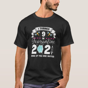I Turned 9 In Quarantine Cute 9th Birthday 2021 T-Shirt