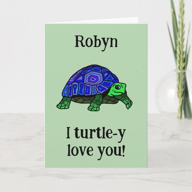 I turtle-y love you.  Personalised Card (Front)