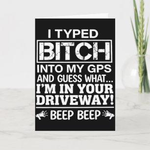 I typed into my gps and guess what i'm in your I t Card