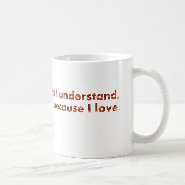 ... I understand because I love (Tolstoy quote) Coffee Mug (Right)