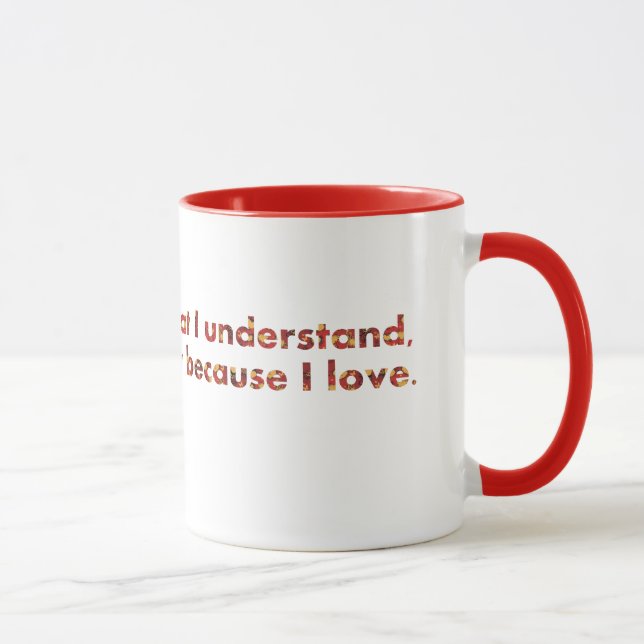 ... I understand because I love (Tolstoy quote) Mug (Right)