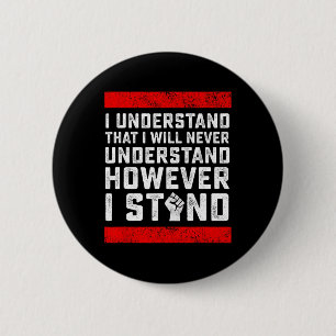 I Understand That I Will Never Understand Black Li 6 Cm Round Badge
