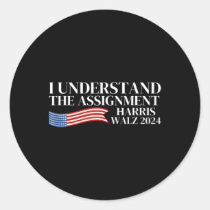 I Understand The Ignment Kamala Harris Tim Wheimer Classic Round Sticker
