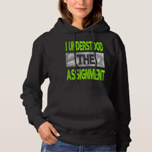 I Understood The Assignment Green Colour Graphic Hoodie