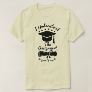 I Understood The Assignment T-Shirt