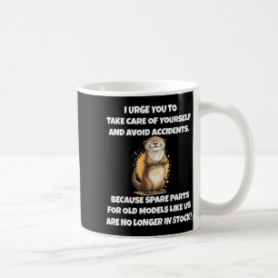I Urge You to Take Care of Yourself and Avoid Coffee Mug