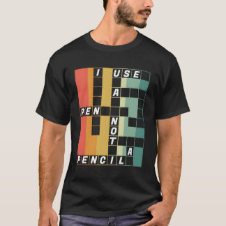 I Use A Pen Not A Pencil National Crossword Puzzle T-Shirt
