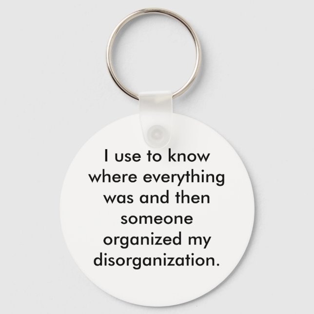 I use to know where everything was and then key ring (Front)