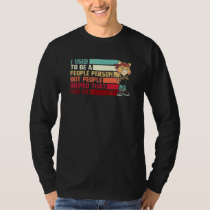 I Used To Be A People Person But People Ruined Tha T-Shirt
