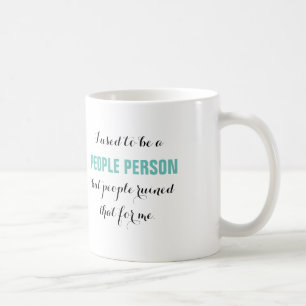 I used to be a people person coffee mug