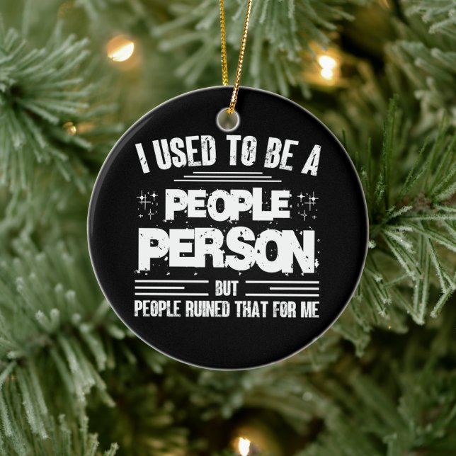 I Used To Be A People Person Socially Awkward Ceramic Ornament (Tree)