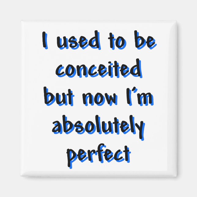 I used to be conceited magnet (Front)