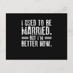 I Used To Be Married But I'm Better Now Announcement Postcard