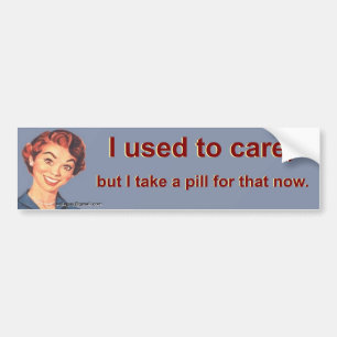 I used to care, bumper sticker