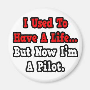 I Used to Have a Life...Pilot Magnet