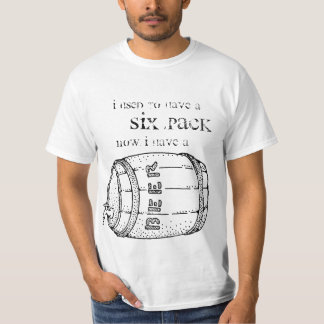 I Used to Have a Six Pack... T-Shirt