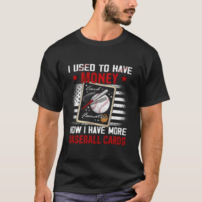 I Used To Have Money Sports Card Collector T-Shirt (Front)
