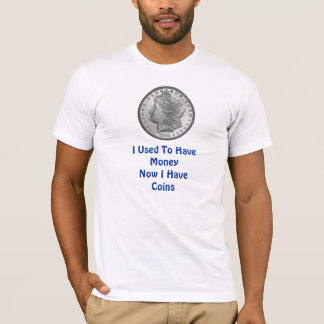 I Used To Have Money T-Shirt