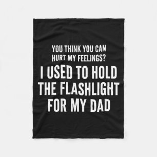 I Used To Hold Light For My Dad On Back Fleece Blanket