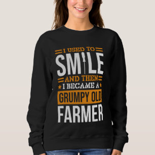I Used To Smile Farmer Design for Farm Lover Farmi Sweatshirt