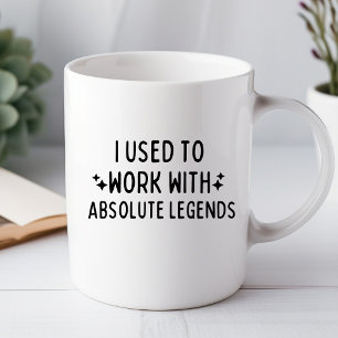 I Used to Work With Absolute Funny Office Mug