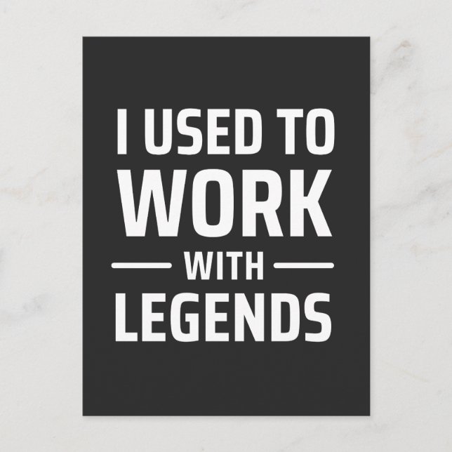 I Used To Work With Legends Holiday Postcard (Front)