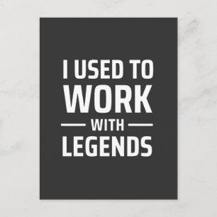 I Used To Work With Legends Postcard