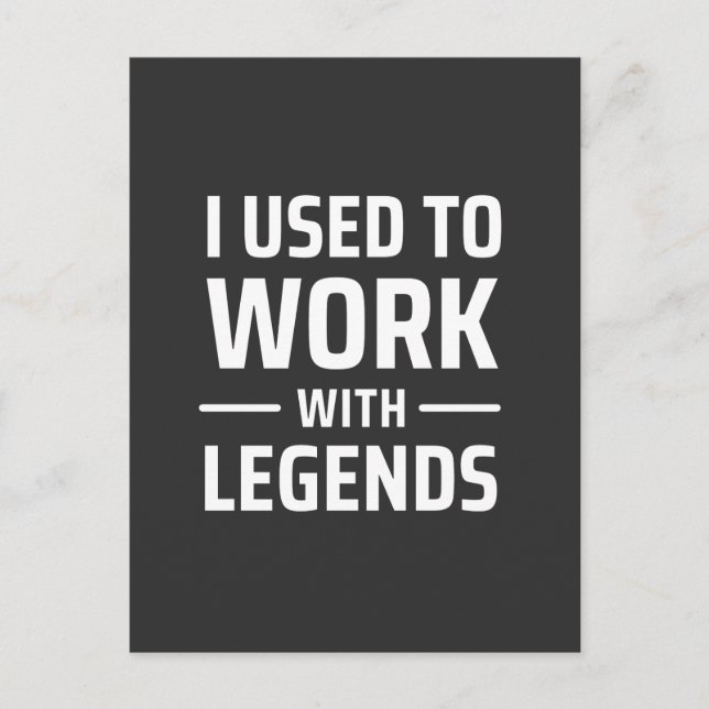 I Used To Work With Legends Postcard (Front)