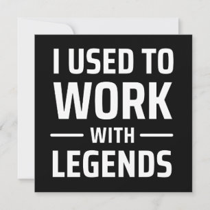 I Used To Work With Legends Save The Date