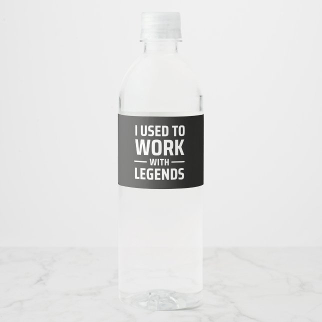 I Used To Work With Legends Water Bottle Label (Front)