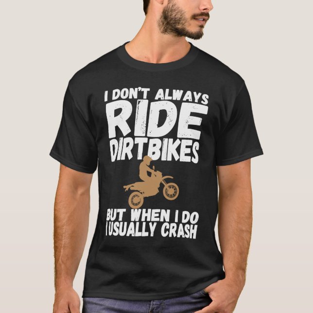 I Usually Crash  Dirt Bike Klutz Accident Prone Ri T-Shirt (Front)