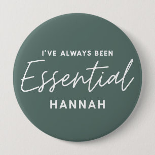 I’ve always been essential modern fun typography 10 cm round badge