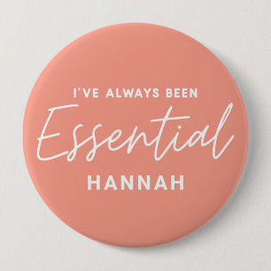 I’ve always been essential modern fun typography 10 cm round badge