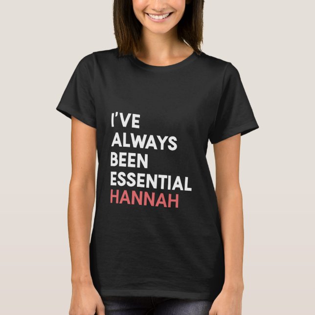 I’ve always been essential modern fun typography T-Shirt (Front)