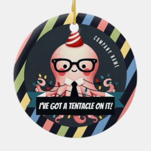I’ve Got a Tentacle on It! Office Christmas Ceramic Ornament