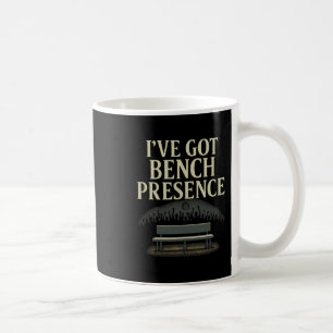 I’ve Got Bench Presence Sketll Fan Humor  Coffee Mug