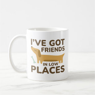 I’ve Got Friends In Low Places Coffee Mug