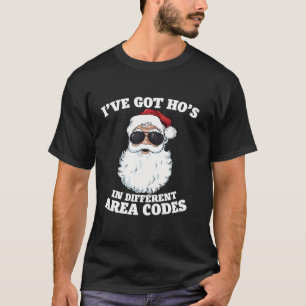 I ve Got Ho s In Different Area Codes funny Santa  T-Shirt